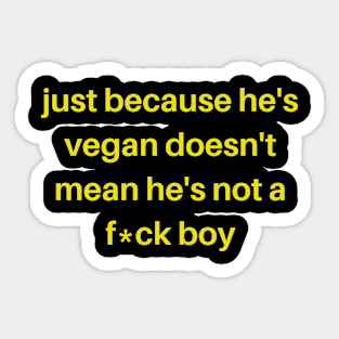 Vegan fuck boy gold Sticker